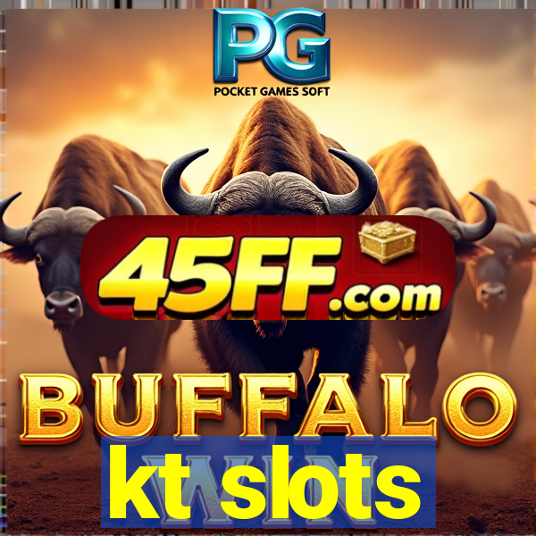 kt slots
